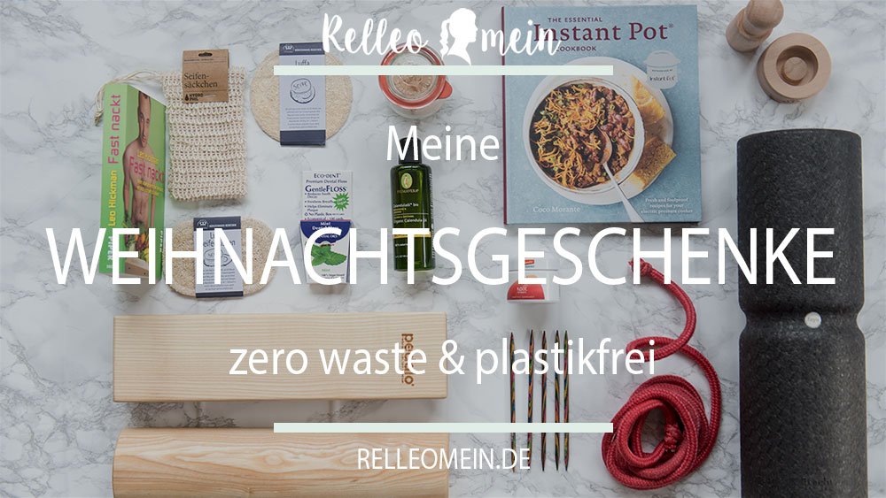 Meine Weihnachtsgeschenke und ein paar Gedanken zum Thema zero waste, Müllvermeidung und was das alles mit Geschenken zu tun hat | relleomein.de